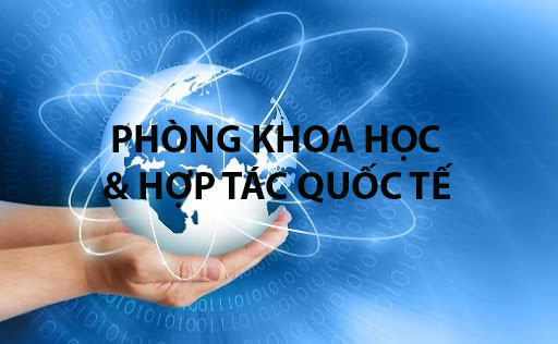 Chức năng, nhiệm vụ của Phòng Khoa học & Hợp tác quốc tế