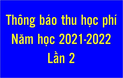 Thông báo thu học phí năm học 2021-2022 (lần 2)