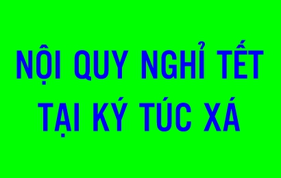 Nội quy nghỉ tết tại Ký túc xá